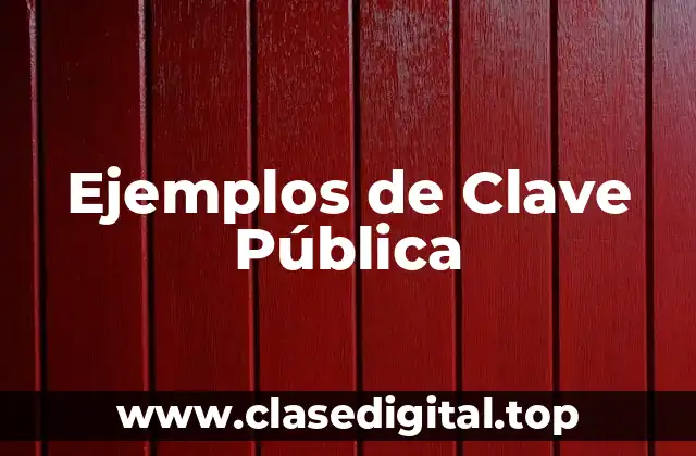 Ejemplos de Clave Pública
