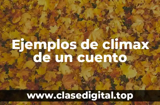 Ejemplos de climax de un cuento