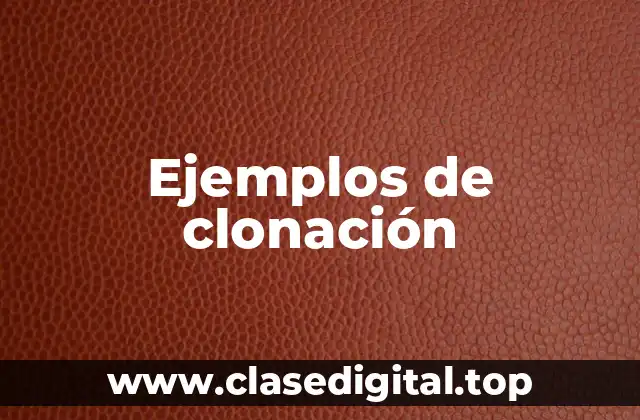 Ejemplos de clonación