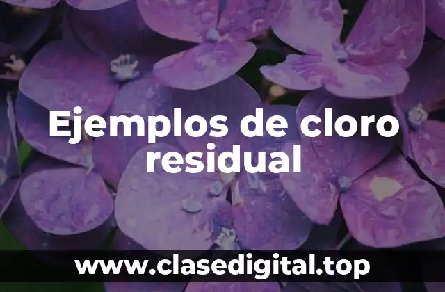 Ejemplos de cloro residual