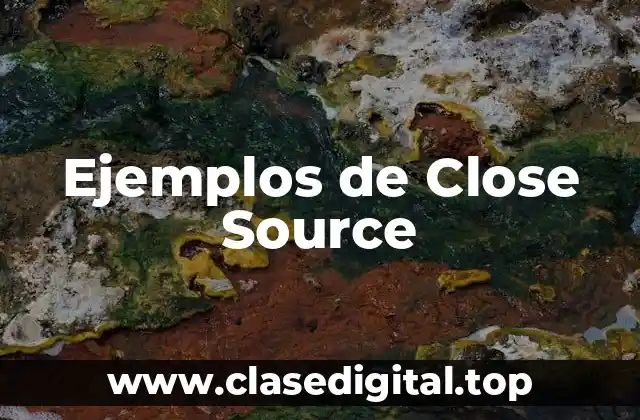 Ejemplos de Close Source