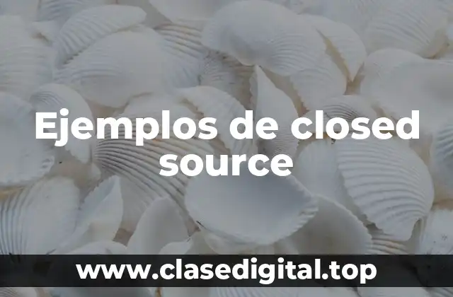 Ejemplos de closed source
