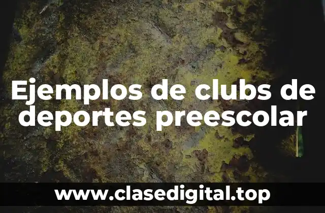 Ejemplos de clubs de deportes preescolar