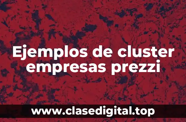 Ejemplos de cluster empresas prezzi