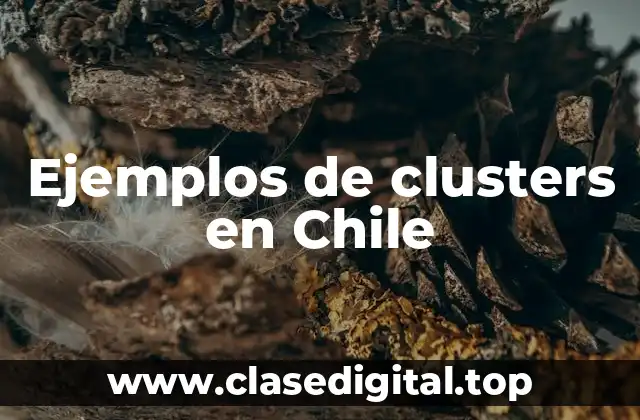 Ejemplos de clusters en Chile