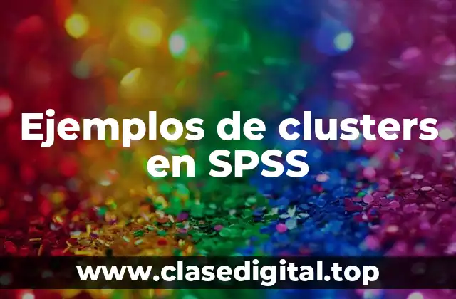 Ejemplos de clusters en SPSS