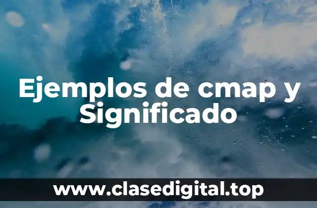 Ejemplos de cmap y Significado