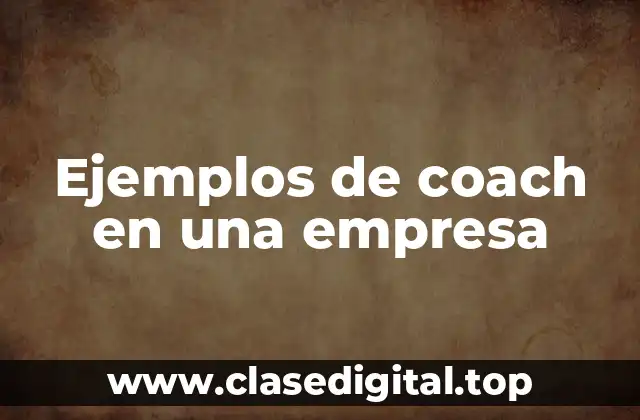 Ejemplos de coach en una empresa