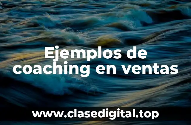 Ejemplos de coaching en ventas