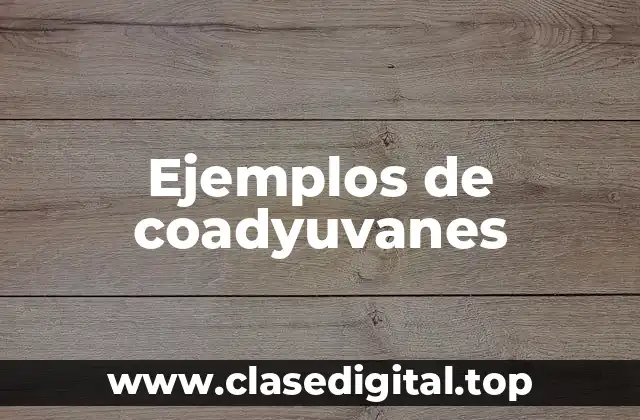 Ejemplos de coadyuvanes