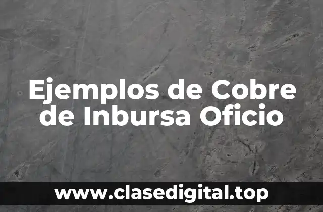 Ejemplos de Cobre de Inbursa Oficio