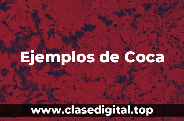 Ejemplos de Coca