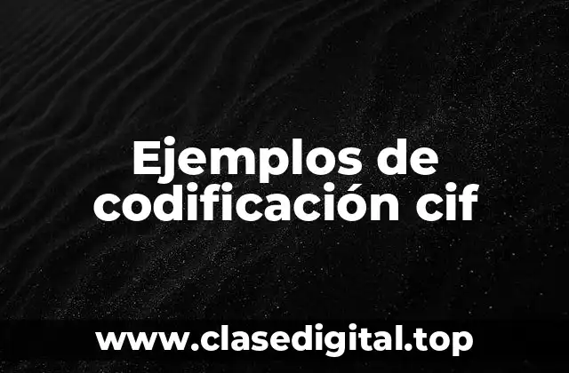 Ejemplos de codificación cif