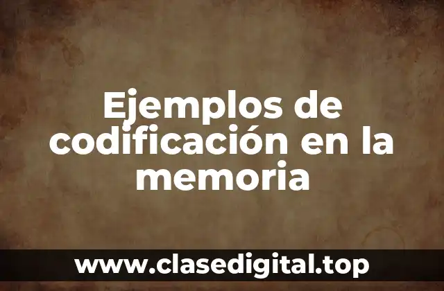Ejemplos de codificación en la memoria