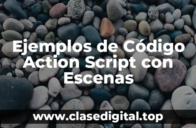 Ejemplos de Código Action Script con Escenas
