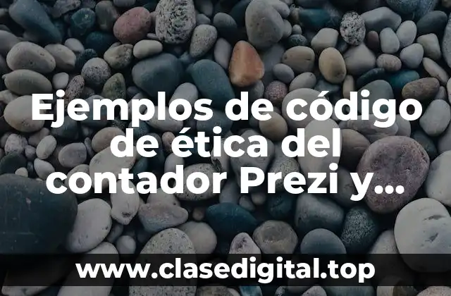 Ejemplos de código de ética del contador Prezi y Significado