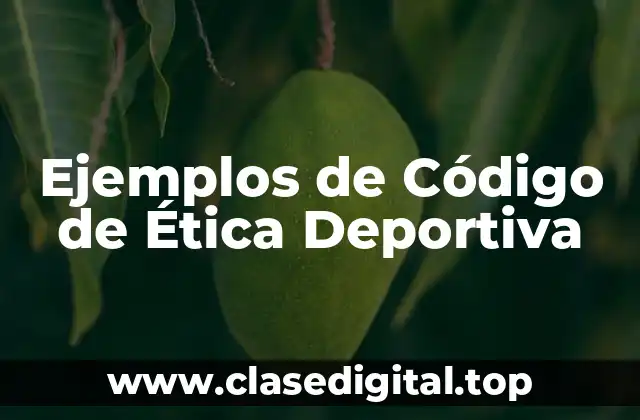 Ejemplos de Código de Ética Deportiva