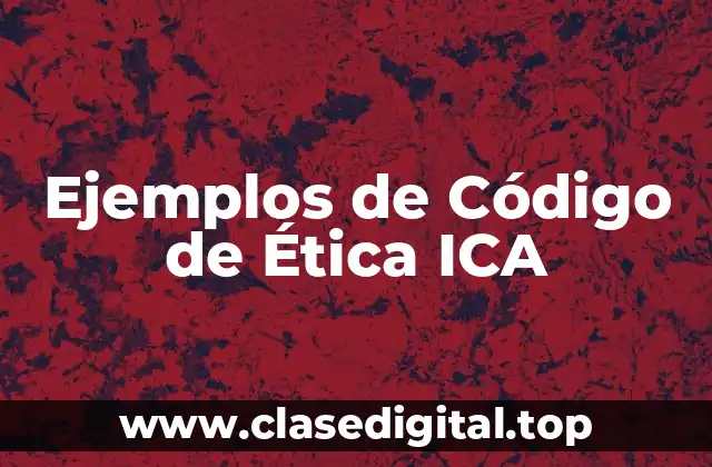 Ejemplos de Código de Ética ICA