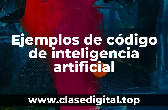 Ejemplos de código de inteligencia artificial