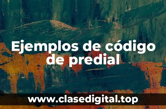 Ejemplos de código de predial