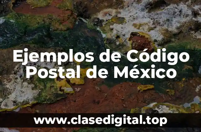 Ejemplos de Código Postal de México