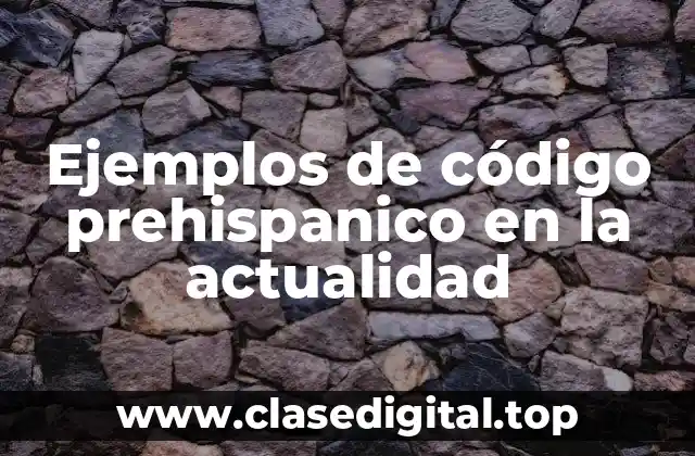 Ejemplos de código prehispanico en la actualidad