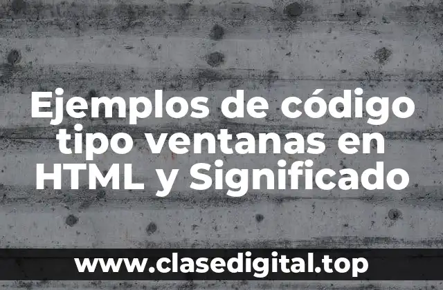 Ejemplos de código tipo ventanas en HTML