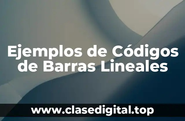 Ejemplos de Códigos de Barras Lineales