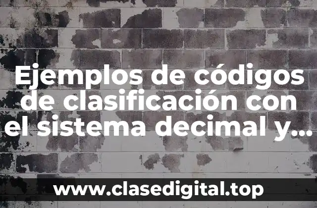 Ejemplos de códigos de clasificación con el sistema decimal y Significado