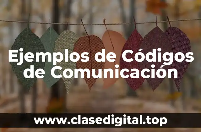 Ejemplos de Códigos de Comunicación