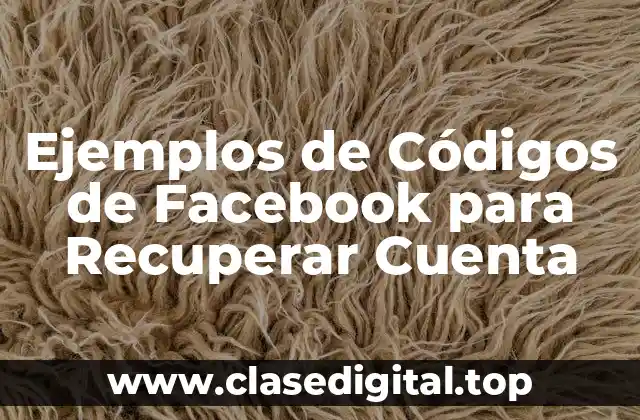 Ejemplos de Códigos de Facebook para Recuperar Cuenta