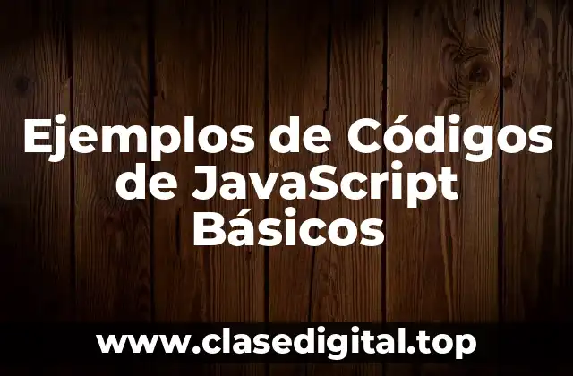 Ejemplos de Códigos de JavaScript Básicos