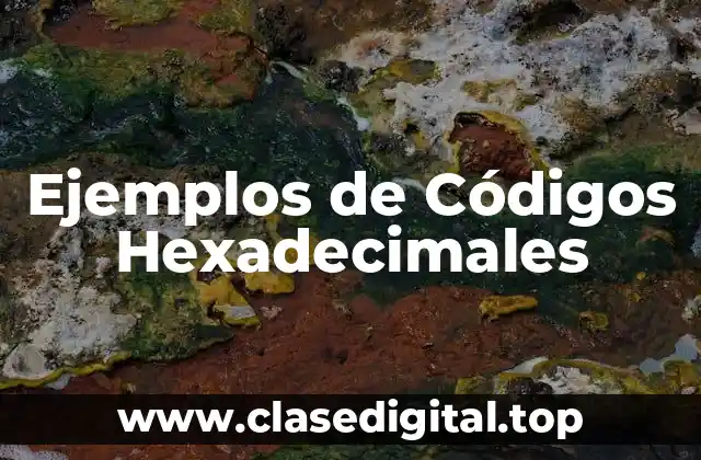 Ejemplos de Códigos Hexadecimales