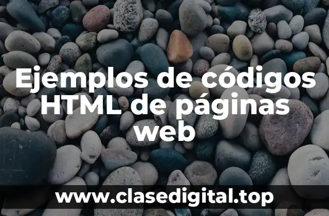 Ejemplos de códigos HTML de páginas web