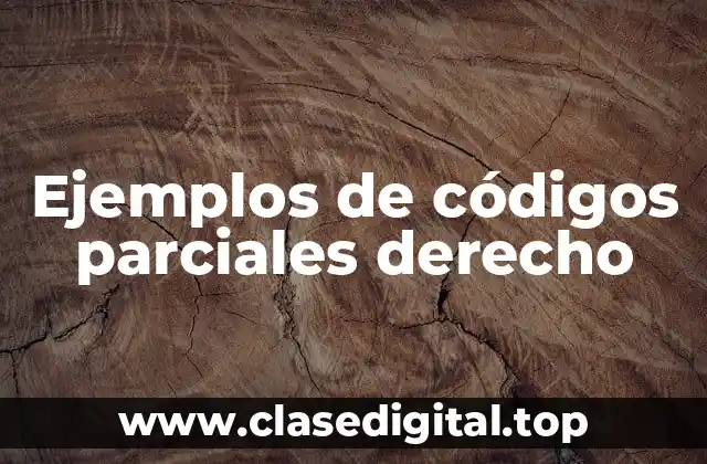 Ejemplos de códigos parciales derecho