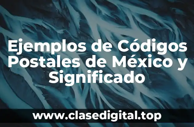 Ejemplos de Códigos Postales de México