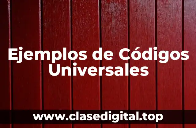 Ejemplos de Códigos Universales