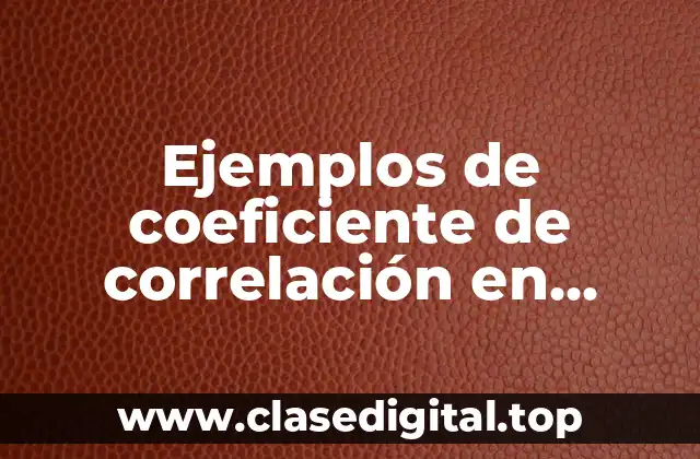 Ejemplos de coeficiente de correlación en nutrición