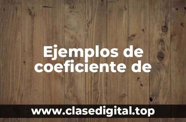 Ejemplos de coeficiente de