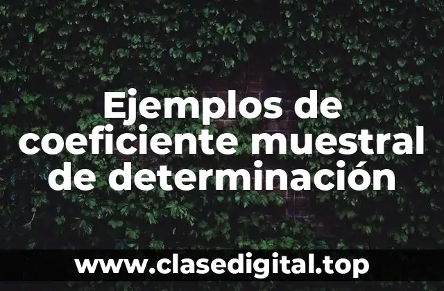 Ejemplos de coeficiente muestral de determinación