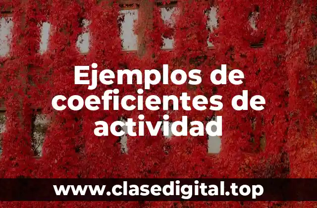 Ejemplos de coeficientes de actividad