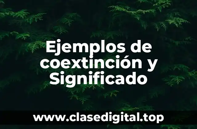Ejemplos de coextinción y Significado