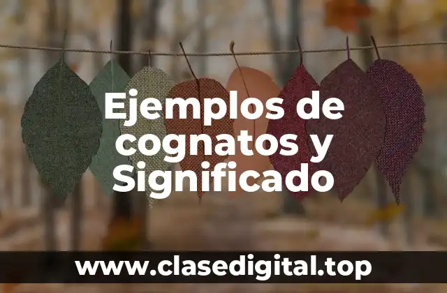 Ejemplos de cognatos