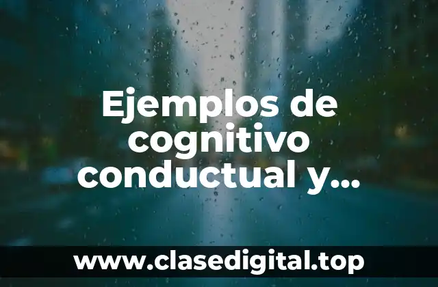 Ejemplos de cognitivo conductual y Significado