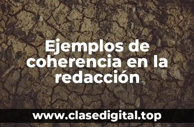 Ejemplos de coherencia en la redacción