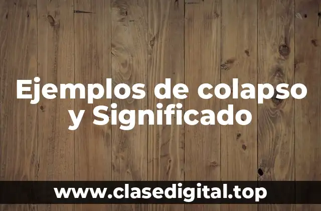 Ejemplos de colapso