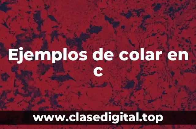 Ejemplos de colar en c