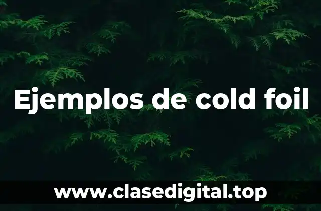 Ejemplos de cold foil
