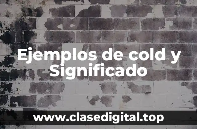 Ejemplos de cold