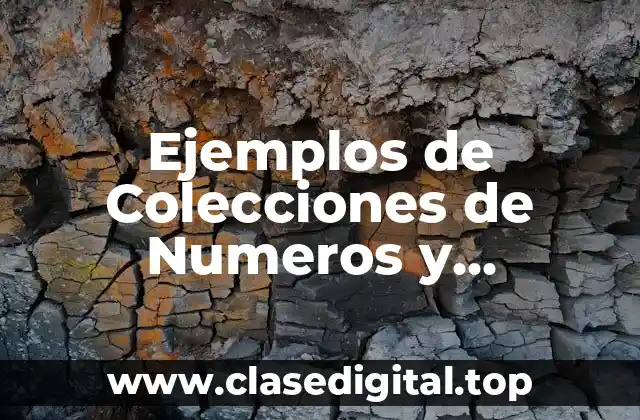 Ejemplos de Colecciones de Numeros y Significado